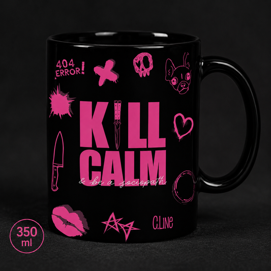 Kill Calm Mug